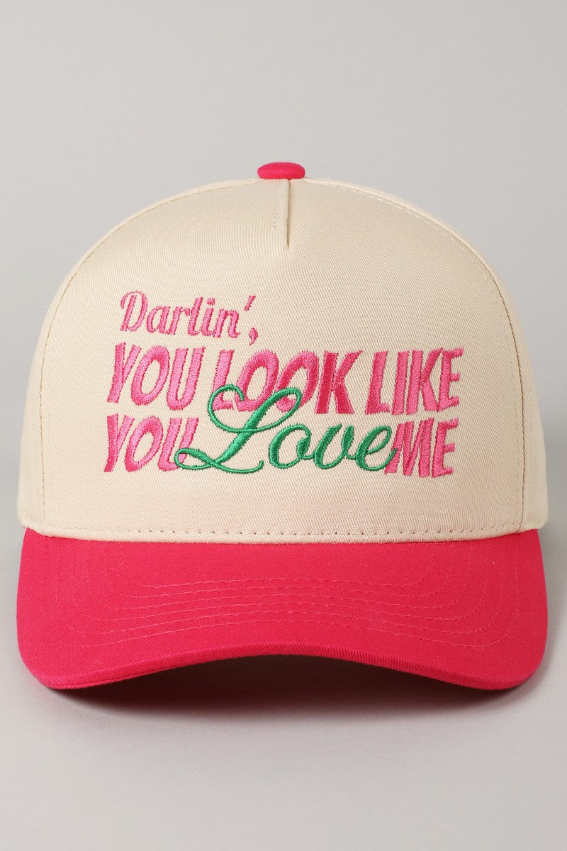 You Look Like You Love Me Trucker Hat