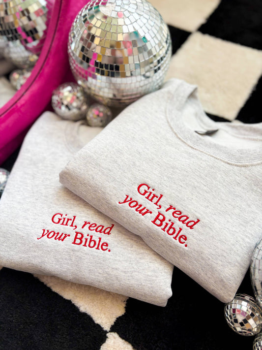 Girl Read Your Bible Embroidered Crewneck Sweatshirt