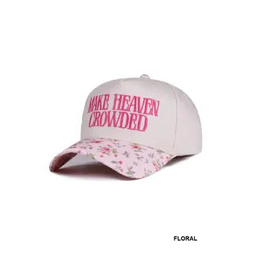 Make Heaven Crowded-  Floral Cap